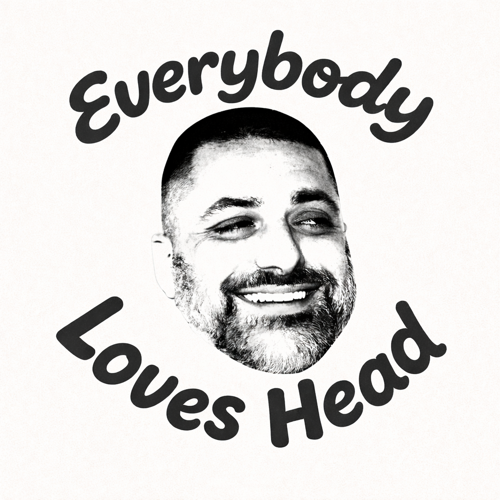 Everybody Loves Head